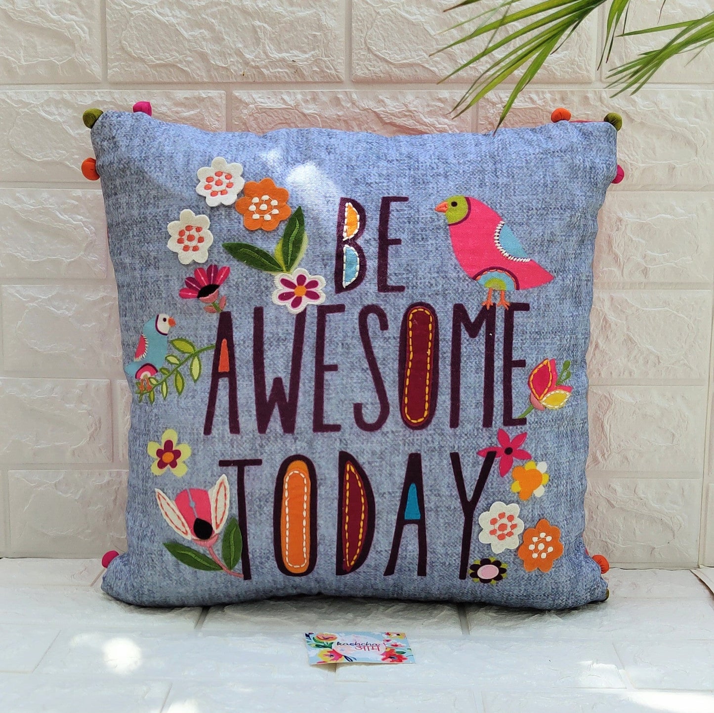 Be Awesome Today Cushion Cover