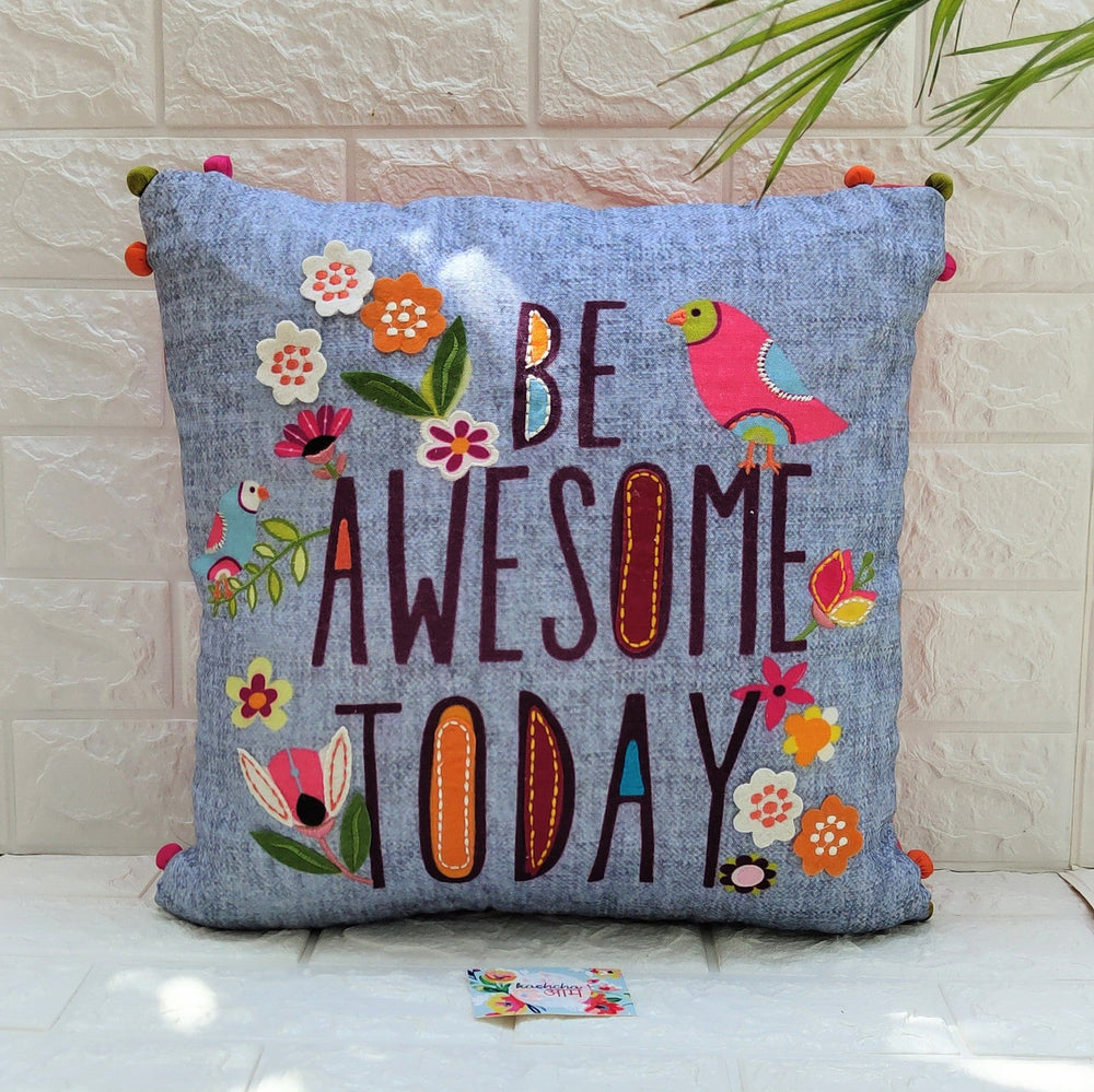 Be Awesome Today Cushion Cover